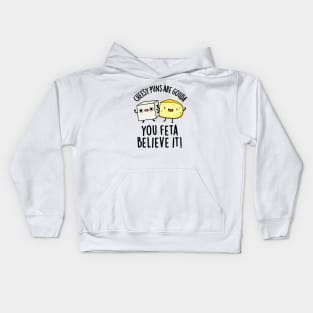 Cheesy Puns Are Gouda You Feta Believe It Cute Cheese Pun Kids Hoodie